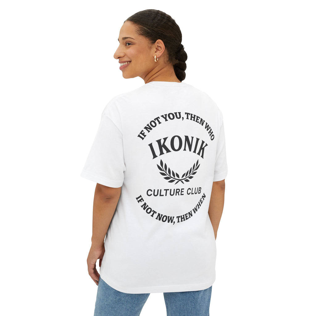 IF NOT YOU THEN WHO | UNISEX OVERSIZED TEE